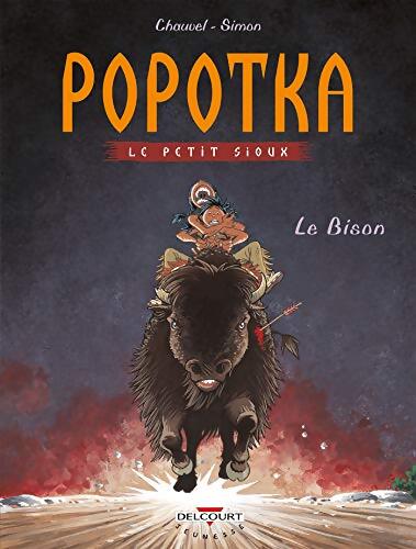 Popotka le petit sioux Tome VI : Le bison - David Chauvel - Livre