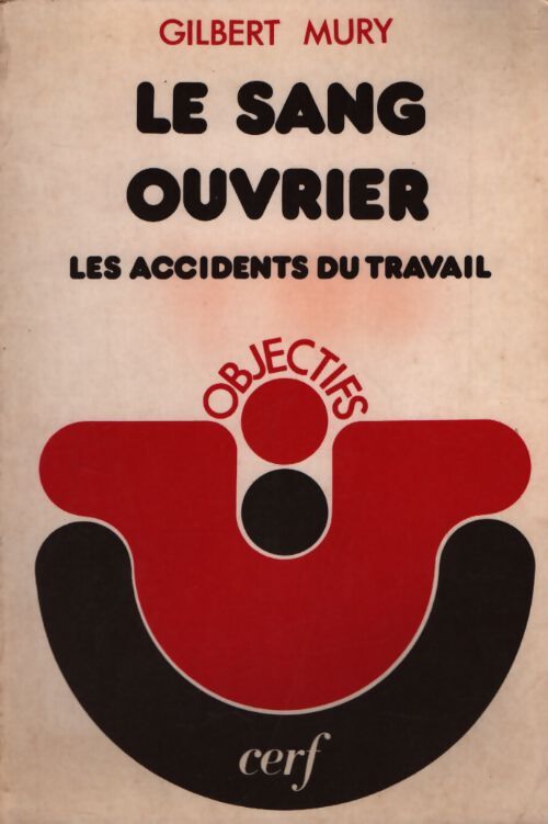 Le sang ouvrier - Gilbert Mury - Livre