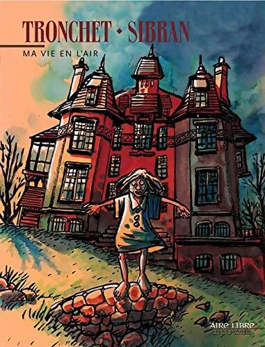 Ma vie en l'air - Tronchet - Livre