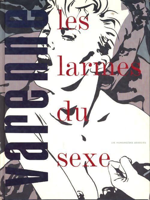 Les larmes du sexe - Alex Varenne - Livre