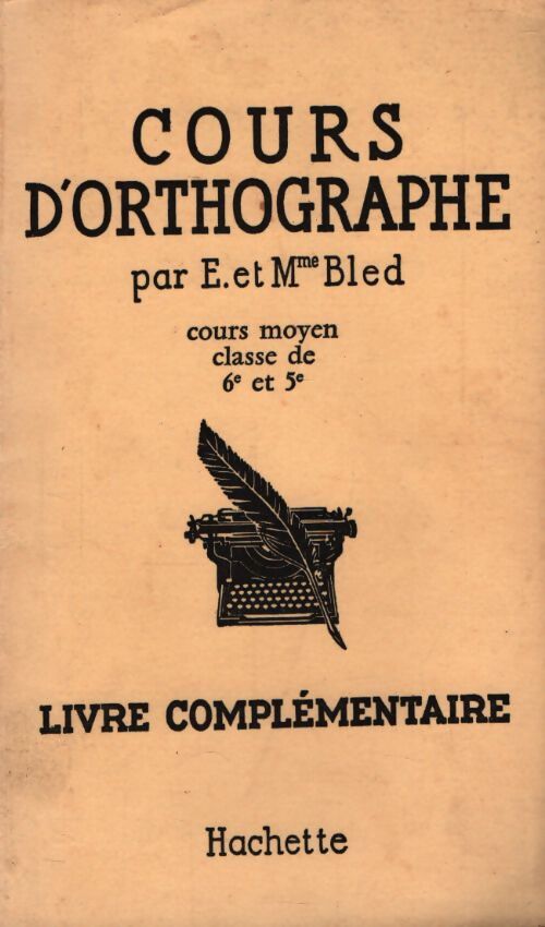 Cours d'orthographe 6e et 5e livre complémentaire - Madame Edouard; Bled - Livre