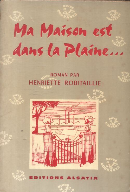 Ma maison est dans la plaine - Henriette Robitaillie - Livre
