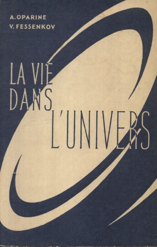 La vie dans l'univers - A. Oparine - Livre