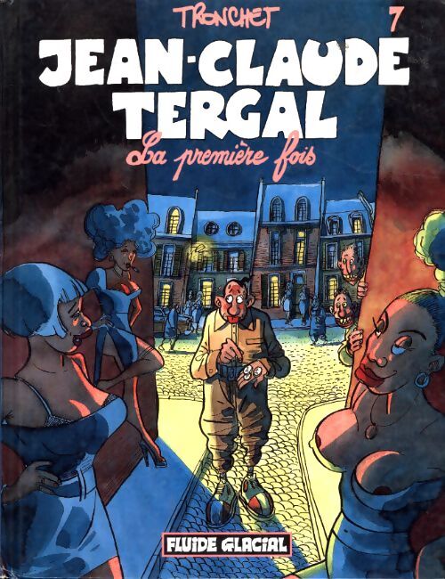 Jean-Claude Tergal Tome VII : La première fois - Didier Tronchet - Livre