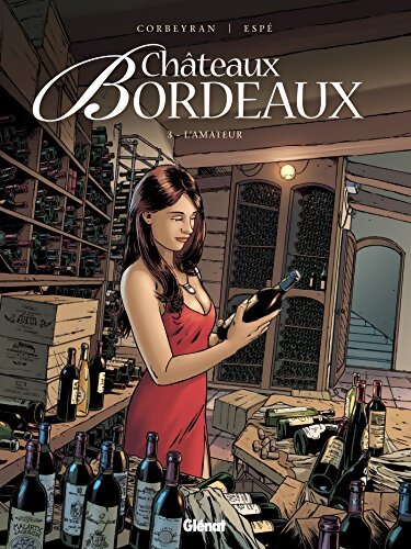 Châteaux Bordeaux Tome III : L'amateur - Eric Corbeyran - Livre