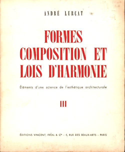 Formes, composition et lois d'harmonie Tome III - André Lurçat - Livre