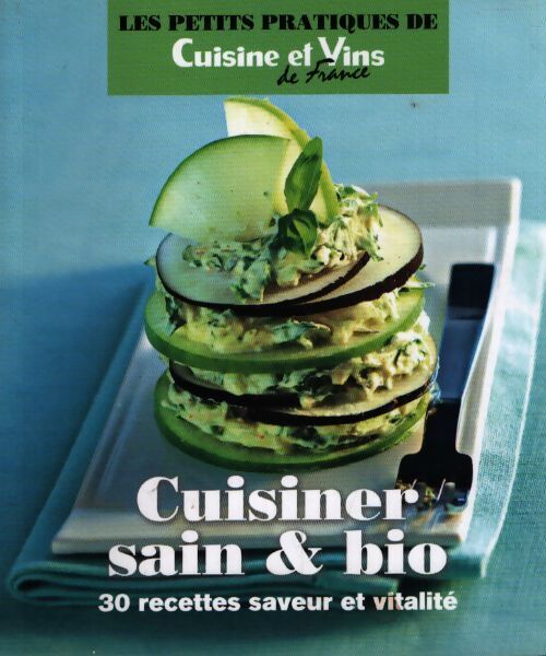 Cuisiner sain & bio - Collectif - Livre