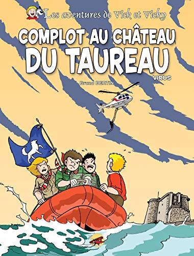 Les aventures de Vivk et Vicky Tome XV : Complot au château du taureau ; virus - Bruno Bertin - Livre