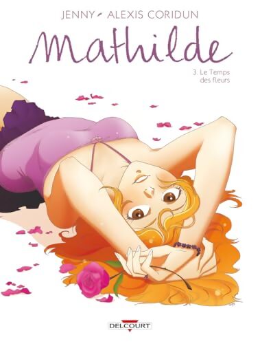 Mathilde Tome III : Le temps des fleurs - Jenny - Livre