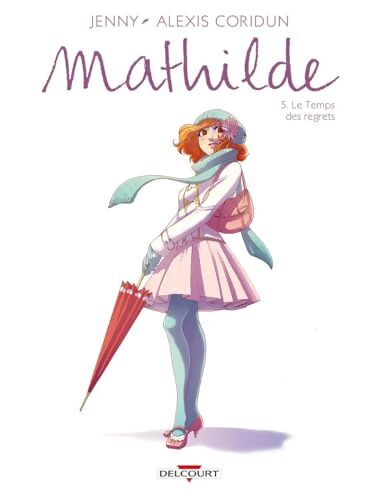 Mathilde Tome V : Le temps des regrets - Jenny - Livre