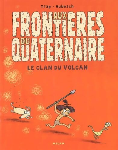 Aux frontières du quaternaire Tome I : Le clan du volcan - Patrick Cerf - Livre