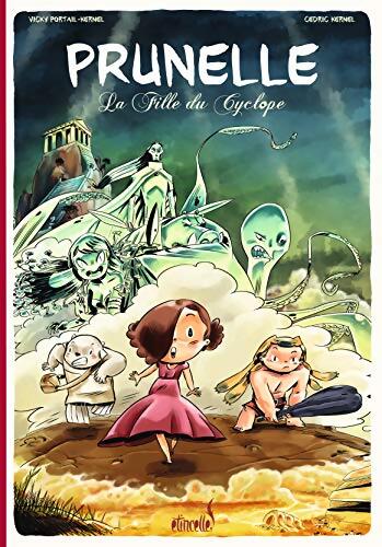 Prunelle Tome I : La fille du cyclope - Vicky Portail-Kernel - Livre
