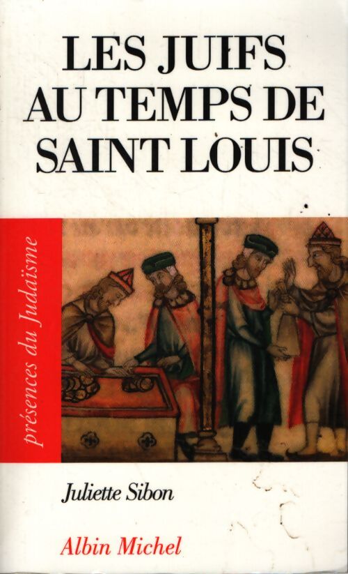 Les juifs au temps de saint louis - Juliette Sibon - Livre