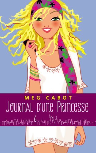 Journal d'une princesse Tome VI - Meg Cabot - Livre