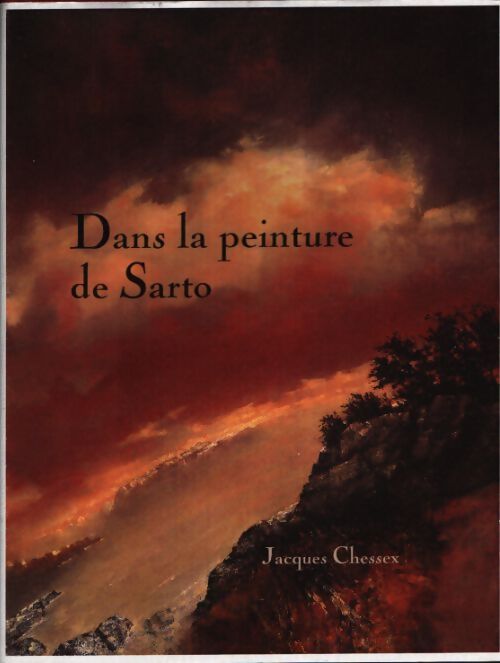 Dans la peinture de Sarto - Jacques Chessex - Livre