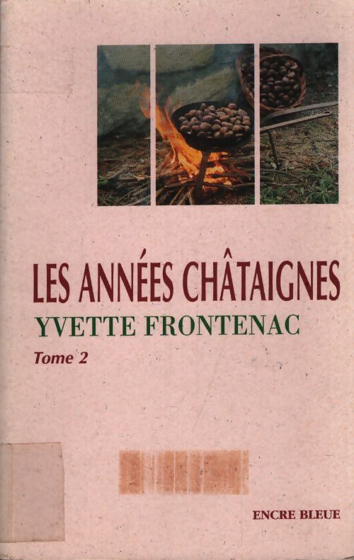 Les années châtaignes Tome II - Yvette Frontenac - Livre