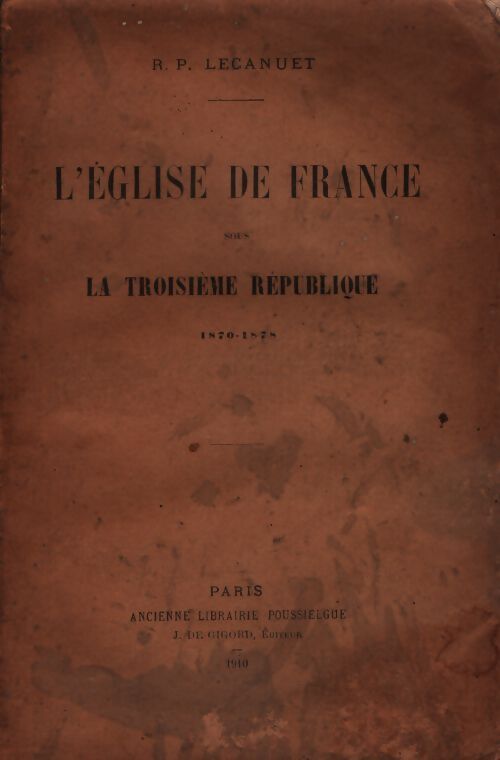L'église de France sous la troisième république - R.P  - Livre