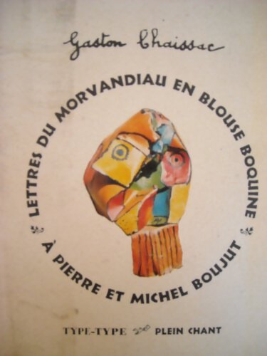 Lettres du morvandiau en blouse boquine à Pierre et Michel Boujut - Gaston Chaissac - Livre