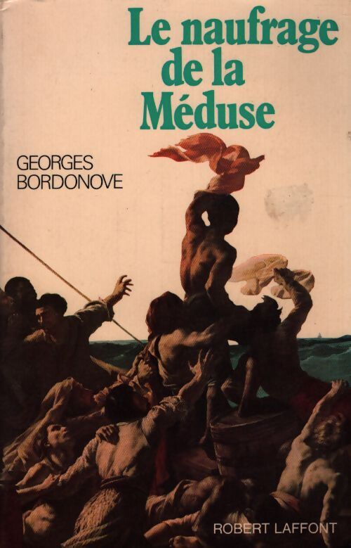 Le naufrage de la Méduse - Georges Bordonove - Livre