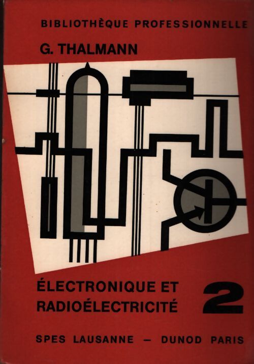 Électronique et radioélectricité Tome II - G Thalmann - Livre