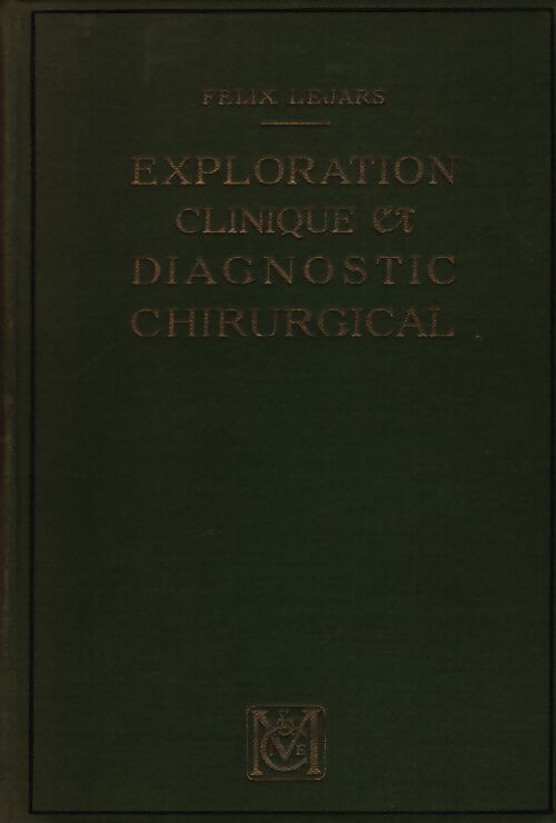 Exploration clinique et diagnostique chirurgical - Félix Lejars - Livre