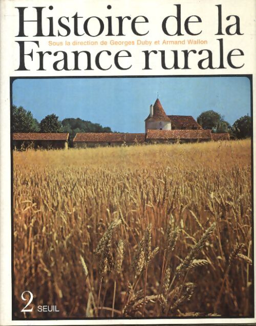 Histoire de la France rurale Tome II - Georges Duby - Livre