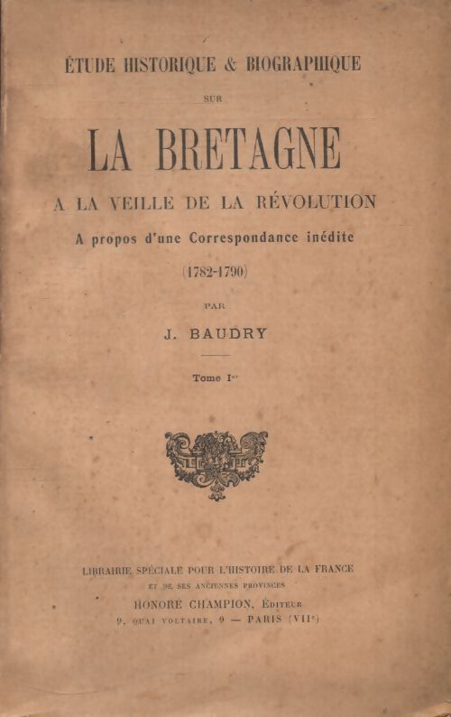La Bretagne à la veille de la révolution Tome I - J Baudry - Livre