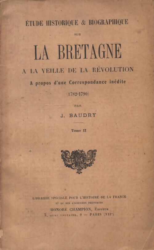 La Bretagne à la veille de la révolution Tome II - Désiré Baudru - Livre
