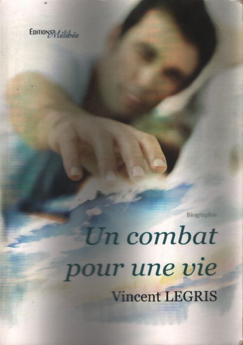 Un combat pour une vie - Vincent Legris - Livre
