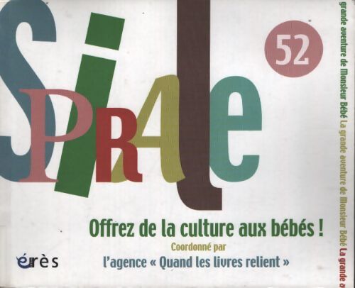 Spirale 52 - offrez de la culture aux bébés - Collectif - Livre