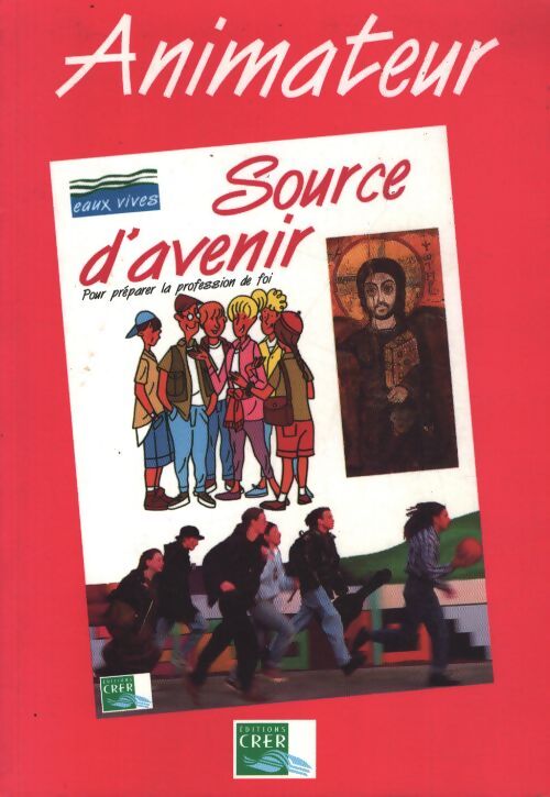 Eaux vives : Source d'avenir - animateur - Collectif - Livre