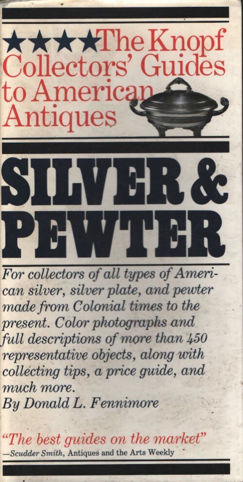 Silver and pewter : Knopf collectors guide to american antiques - Donald L. Fennimore - Livre