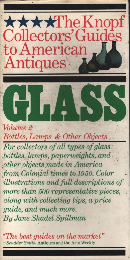 Glass bottles lamps and other objects : The knopf collectors' guides to american antiques - Jane Shadel Spillman - Livre