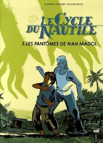 Le cycle du Nautile Tome III : Les fantômes de nan madol - Florence Décamp - Livre