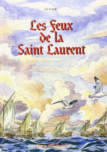 Les feux de la Saint Laurent - Cyrille Le Faou - Livre