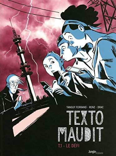 Le texto maudit Tome I : Le défi - Tanguy Ferrand - Livre