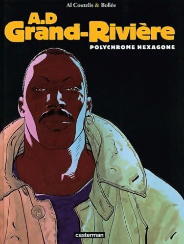 A.D. Grand-Rivière Tome III : Polychrome hexagone - Laurent-Frédéric Bollée - Livre