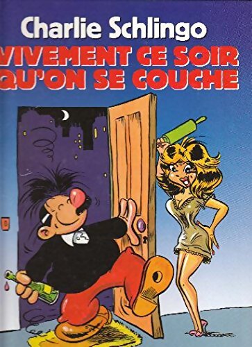 Vivement ce soir qu'on se couche - Charlie Schlingo - Livre