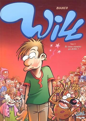 Will Tome III : Et vous trouvez ça drôle ? - Guillaume Bianco - Livre