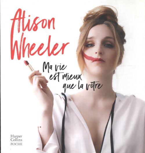 Ma vie est mieux que la vôtre : un faux guide de coaching hilarant. Causette - Alison Wheeler - Livre