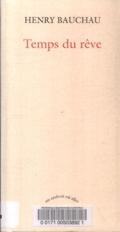 Temps du rêve - Henry Bauchau - Livre