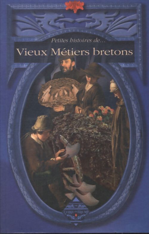 Vieux métiers bretons - Dominique Besançon - Livre