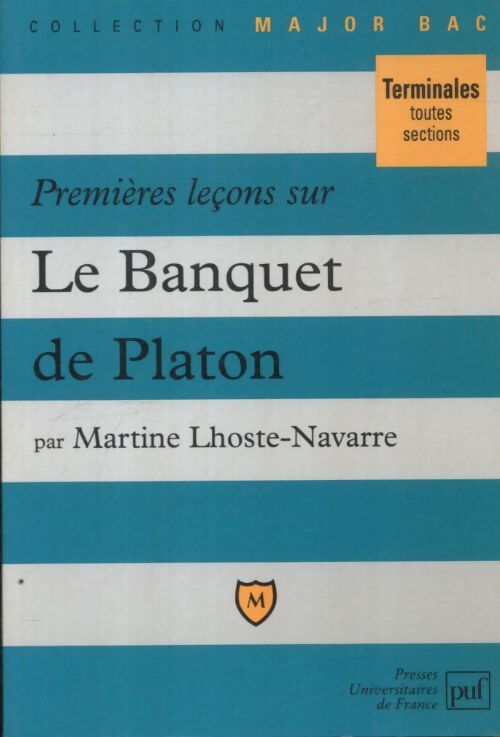 Premières leçons sur « le banquet » de platon - Martine Lhoste-Navarre - Livre
