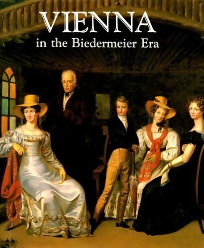 Vienna in the Biedermeier era - Robert Waissenberger - Livre