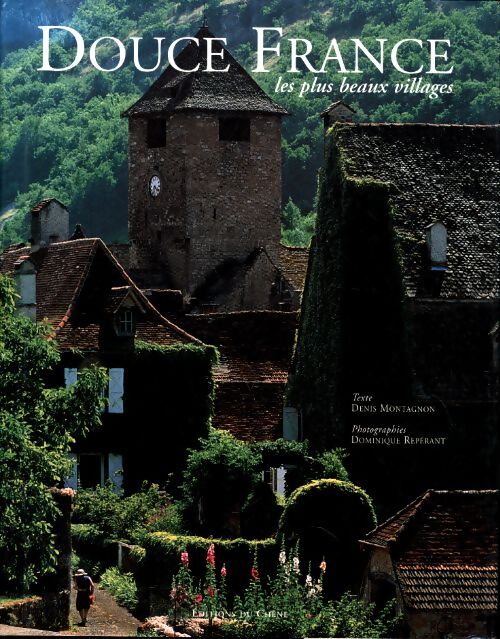Douce france. Les plus beaux villages - Dominique Repérant - Livre