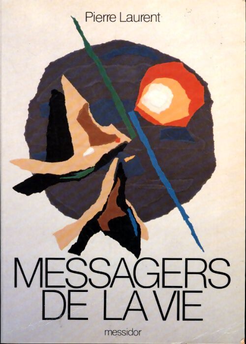 Messagers de la vie - Pierre Laurent - Livre