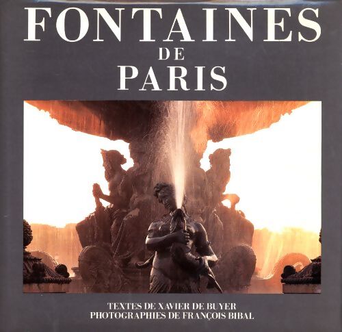 Fontaines de Paris - Xavier De Buyer - Livre