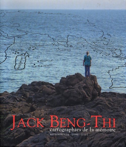 Cartographies de la mémoire. Rétrospective 1990-2000 - Jack Beng-Thi - Livre