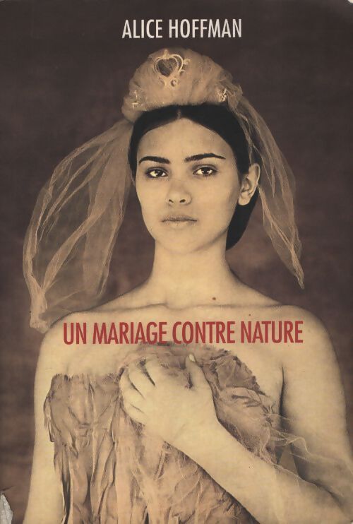 Un mariage contre nature - Alice Hoffman - Livre