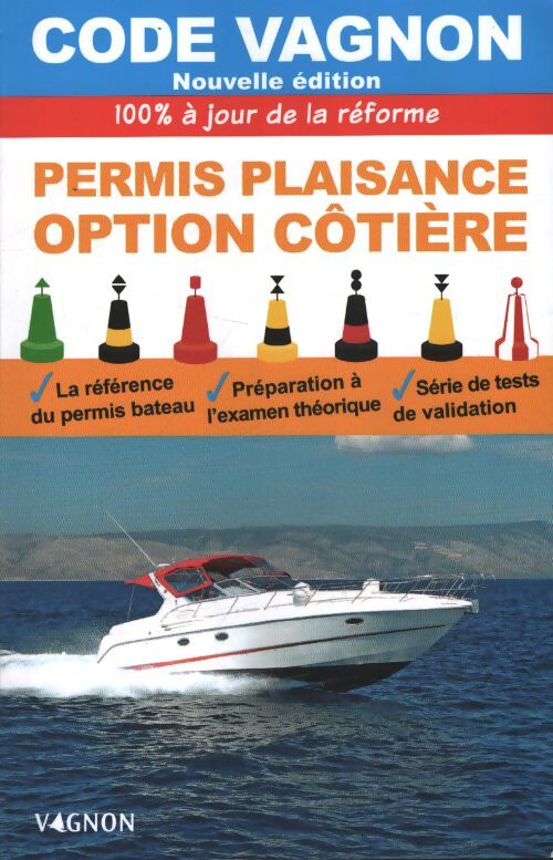 Code Vagnon nouvelle édition : Permis plaisance option côtière  - Collectif - Livre